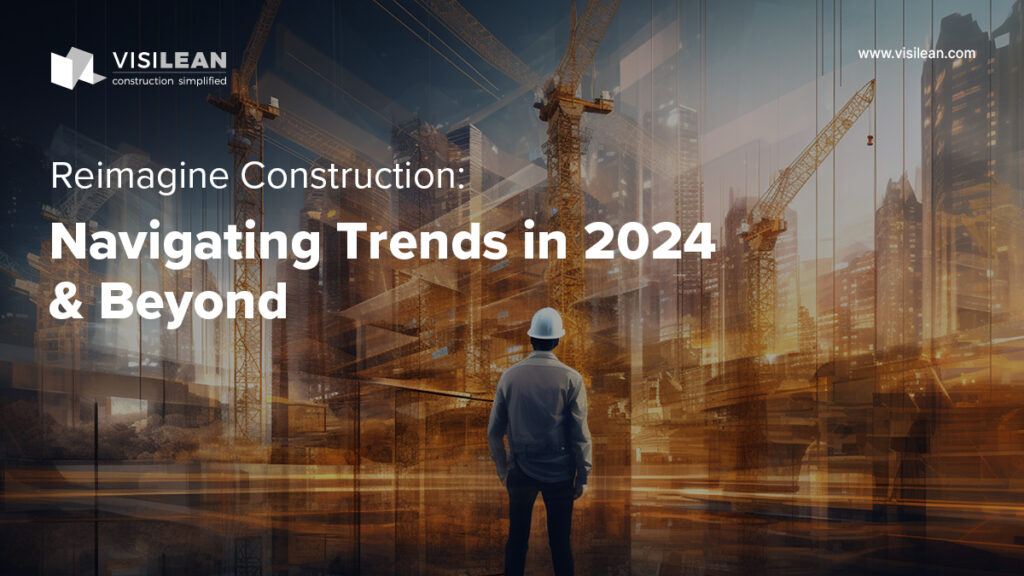 Reimagine construction 2024: the future! ️ AI, green tech & collaboration reshape 2024. Streamline projects with VisiLean.