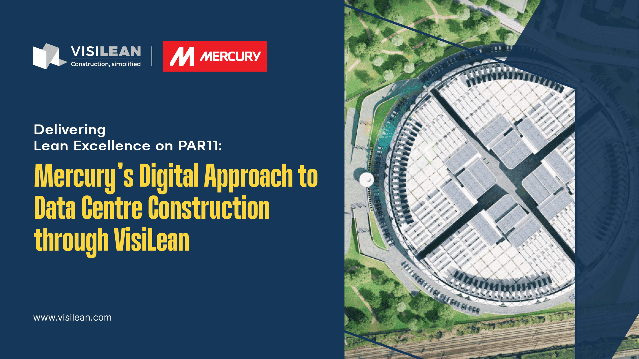 Delivering Lean Excellence on PAR11 with VisiLean: Mercury’s Digital Approach to Data Centre Construction