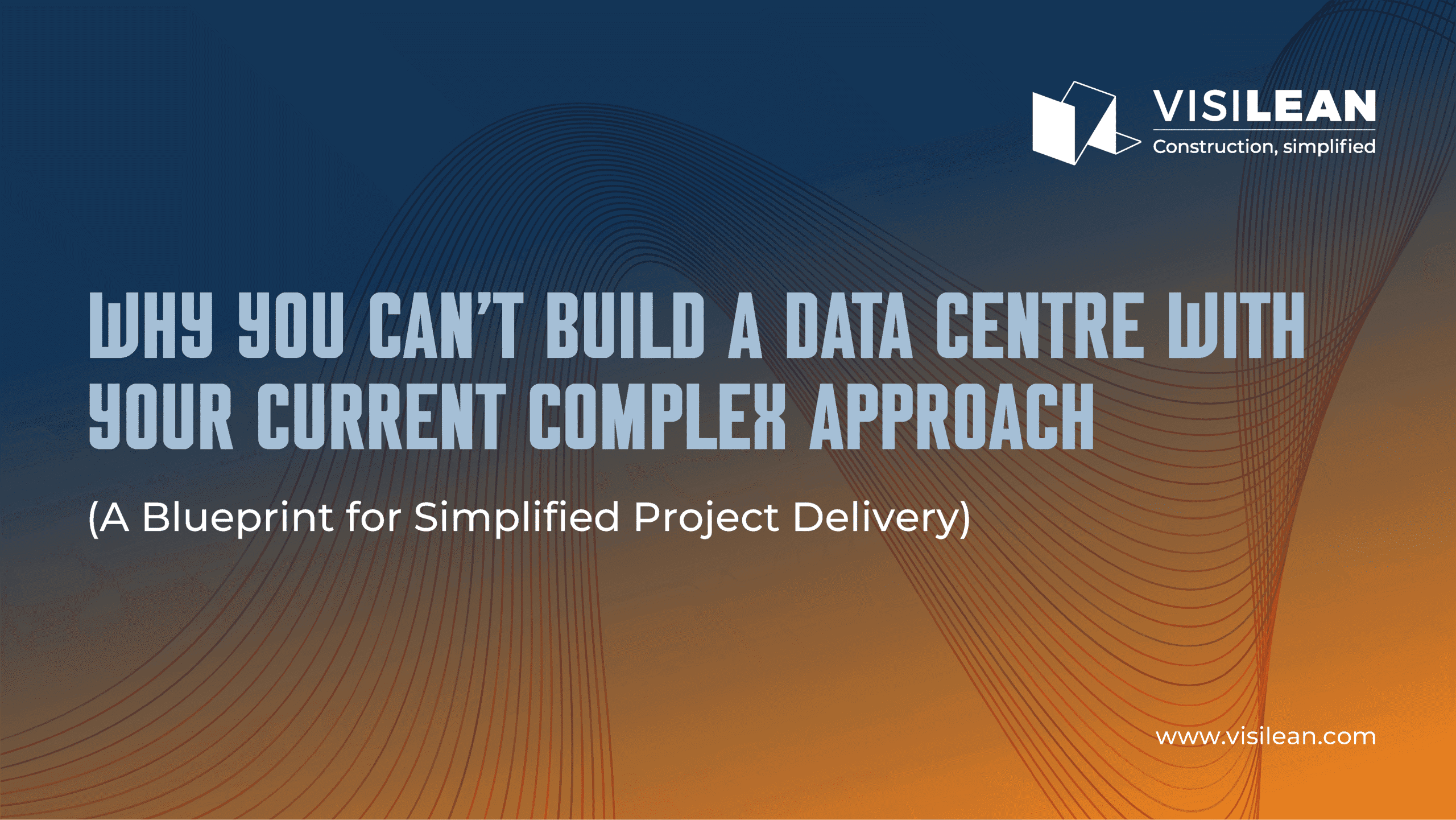 Why You Can’t Build a Data Centre with Your Current Complex Approach (A Blueprint for Simplified Project Delivery)