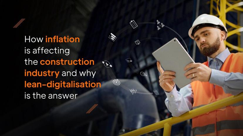 How Inflation is Affecting the Construction Industry and why Lean-digitalisation is the Answer